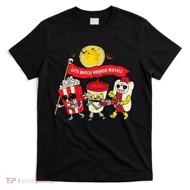 Lets Watch Horror Movies Halloween Funny Ghost Skeleton T-Shirt