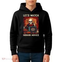 Lets Watch Horror Movies Gothic Halloween Skeleton Kids Hoodie thumb 4