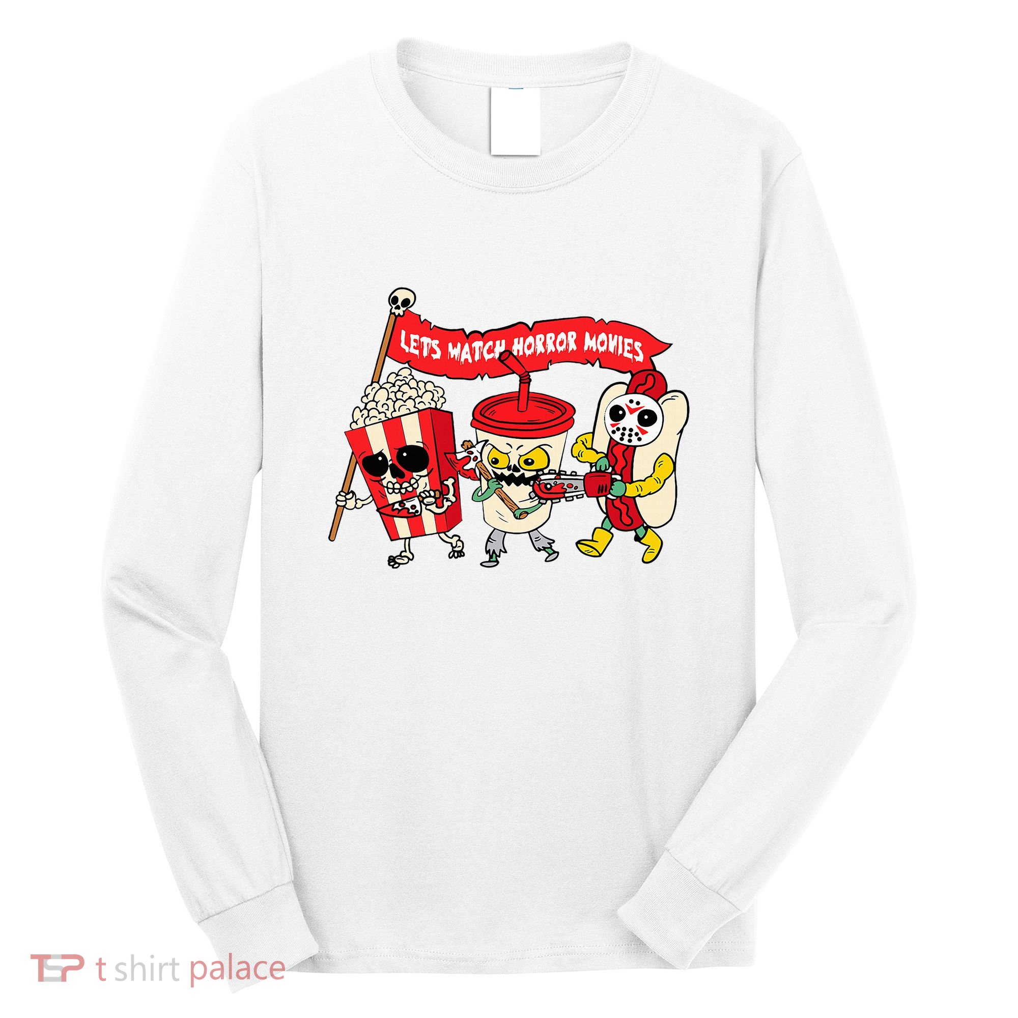 Lets Watch Horror Movies Funny Halloween Costume Spooky Long Sleeve Shirt