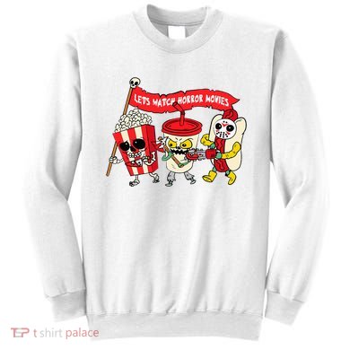 Lets Watch Horror Movies Funny Halloween Costume Spooky Sweatshirt