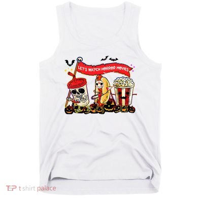 Lets Watch Horror Movies Halloween Funny Ghost Skeleton Tank Top