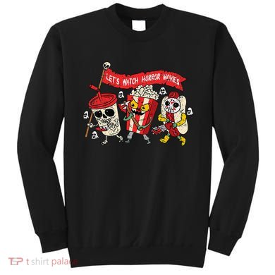 Lets Watch Horror Movies Halloween Funny Ghost Skeleton Sweatshirt