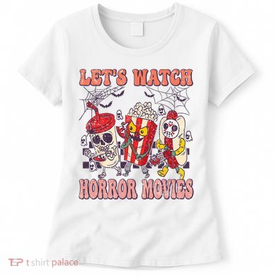 Lets Watch Horror Movies Halloween Funny Ghost Skeleton Women's T-Shirt