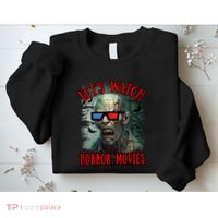 Lets Watch Horror Movies Scary Zombie Halloween Sweatshirt thumb 2