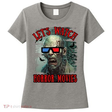 Lets Watch Horror Movies Scary Zombie Halloween Women's T-Shirt