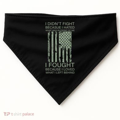 Fight For Your Loved Ones Veteran USA-Made Doggie Bandana