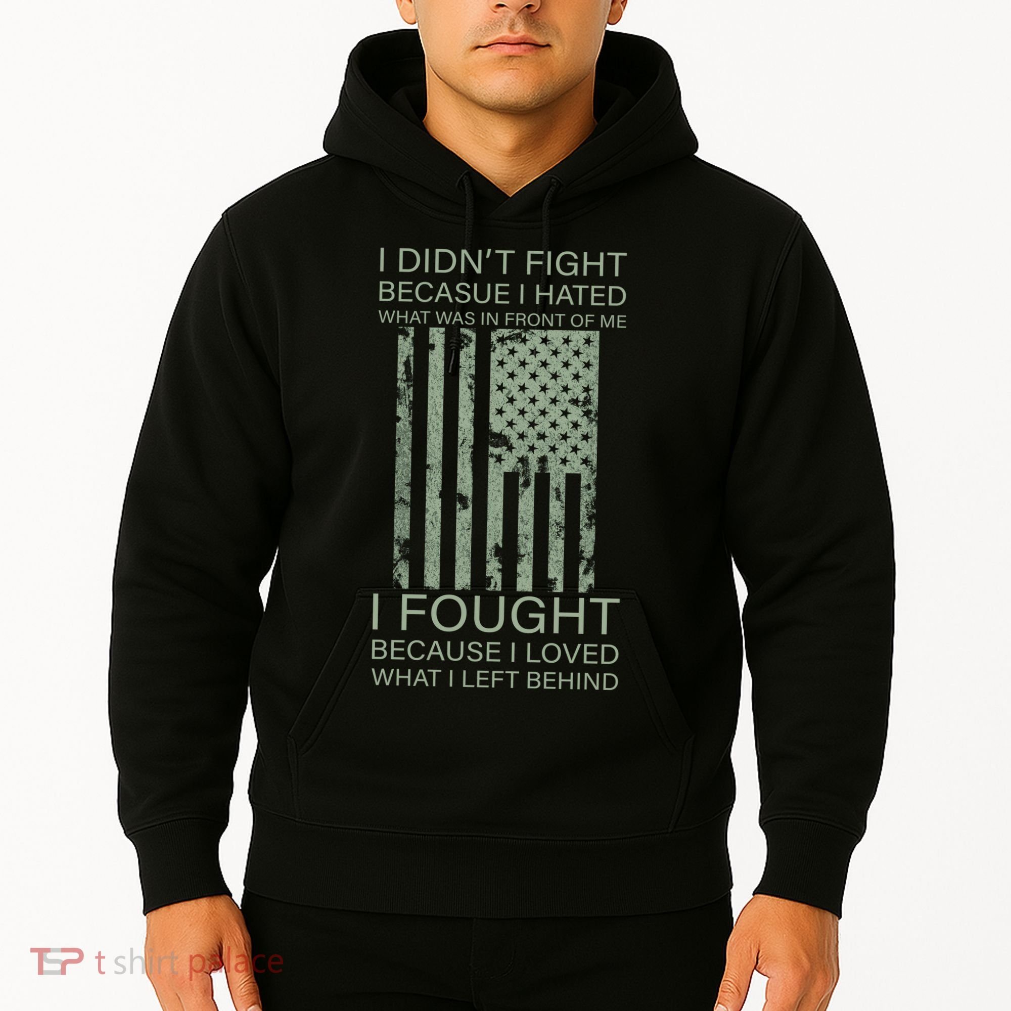Fight For Your Loved Ones Veteran Hoodie