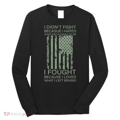 Fight For Your Loved Ones Veteran Long Sleeve Shirt