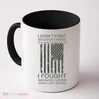 Fight For Your Loved Ones Veteran Coffee Mug thumb 0