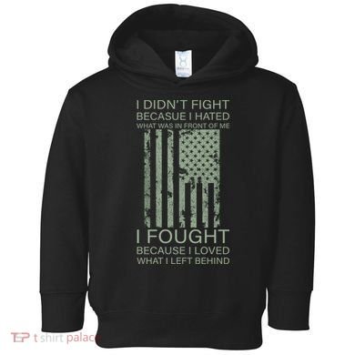 Fight For Your Loved Ones Veteran Toddler Hoodie