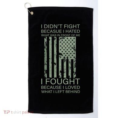 Fight For Your Loved Ones Veteran Golf Towel