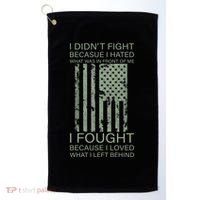 Fight For Your Loved Ones Veteran Golf Towel thumb 0