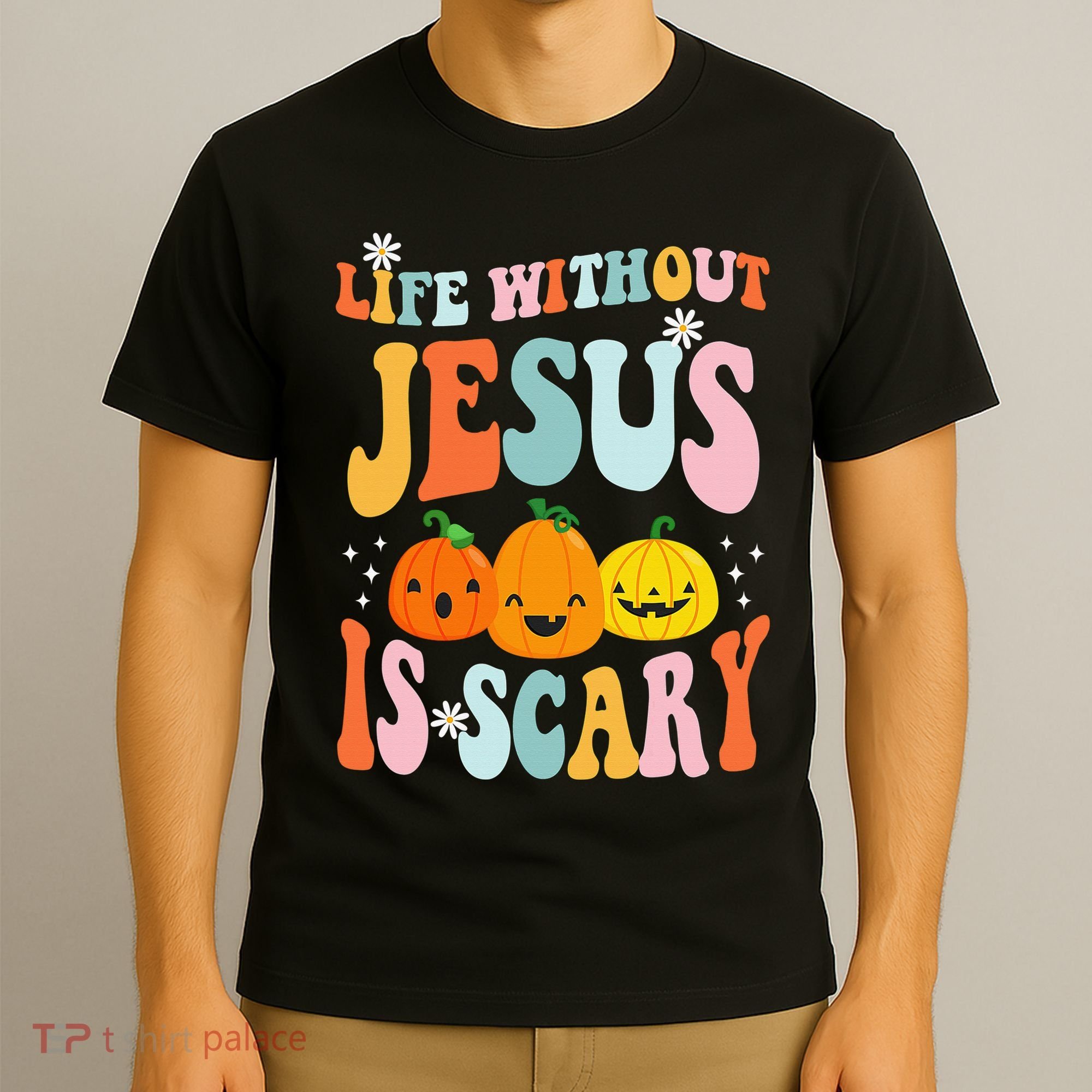 Life Without Jesus Is Scary Fun Halloween Pumpkin Christian Catholic T-Shirt