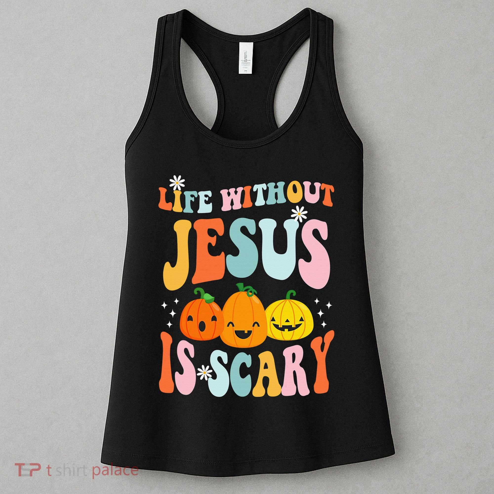Life Without Jesus Is Scary Fun Halloween Pumpkin Christian Catholic Women's Tank Top
