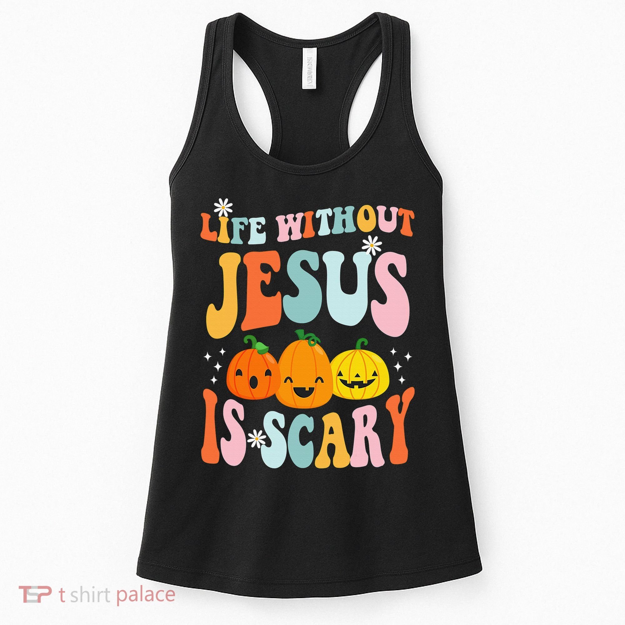 Life Without Jesus is Scary Fall Christian Halloween Jesus Women's Tank Top