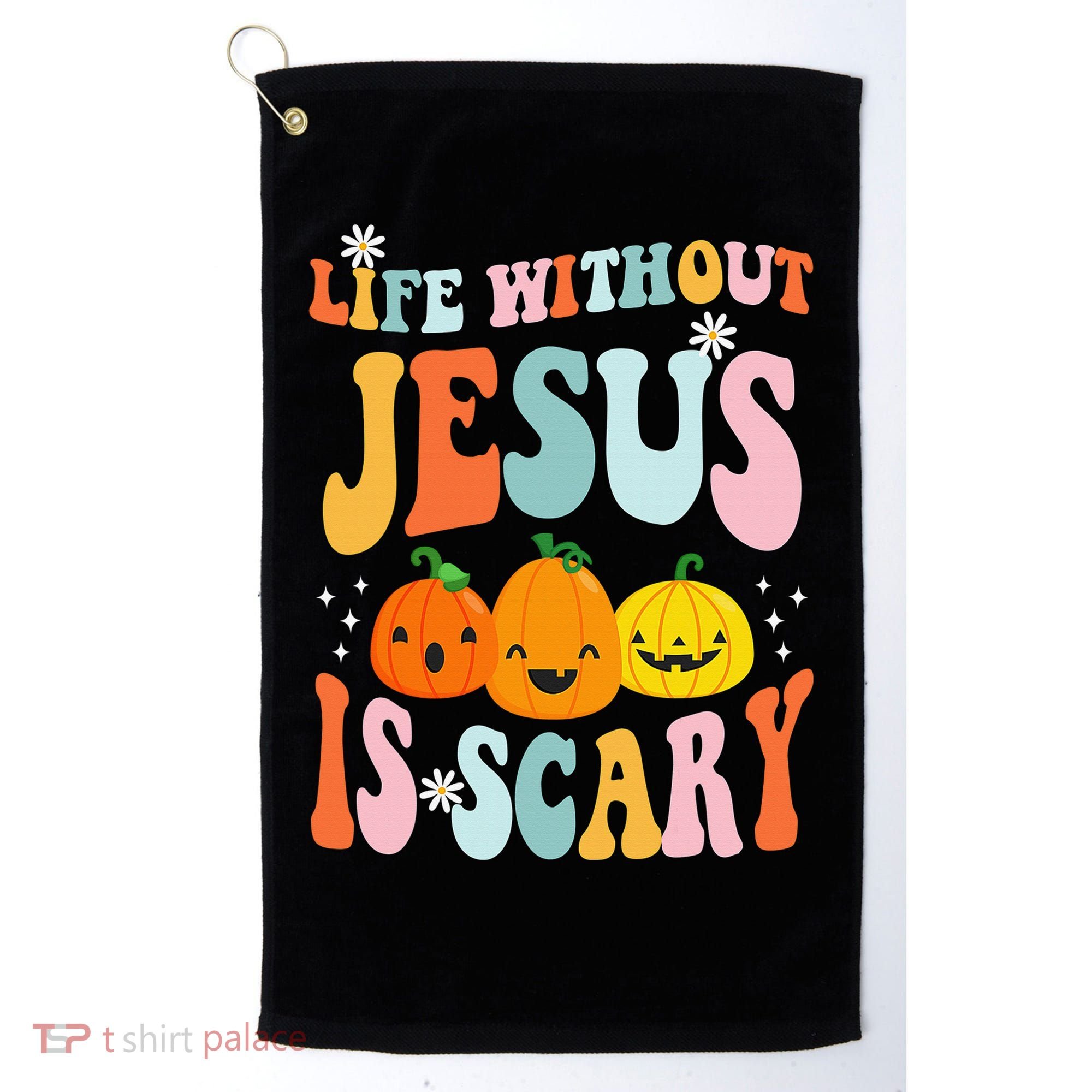 Life Without Jesus is Scary Fall Christian Halloween Jesus Golf Towel