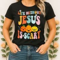 Life Without Jesus is Scary Fall Christian Halloween Jesus Women's T-Shirt thumb 2