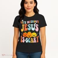 Life Without Jesus is Scary Fall Christian Halloween Jesus Women's T-Shirt thumb 4