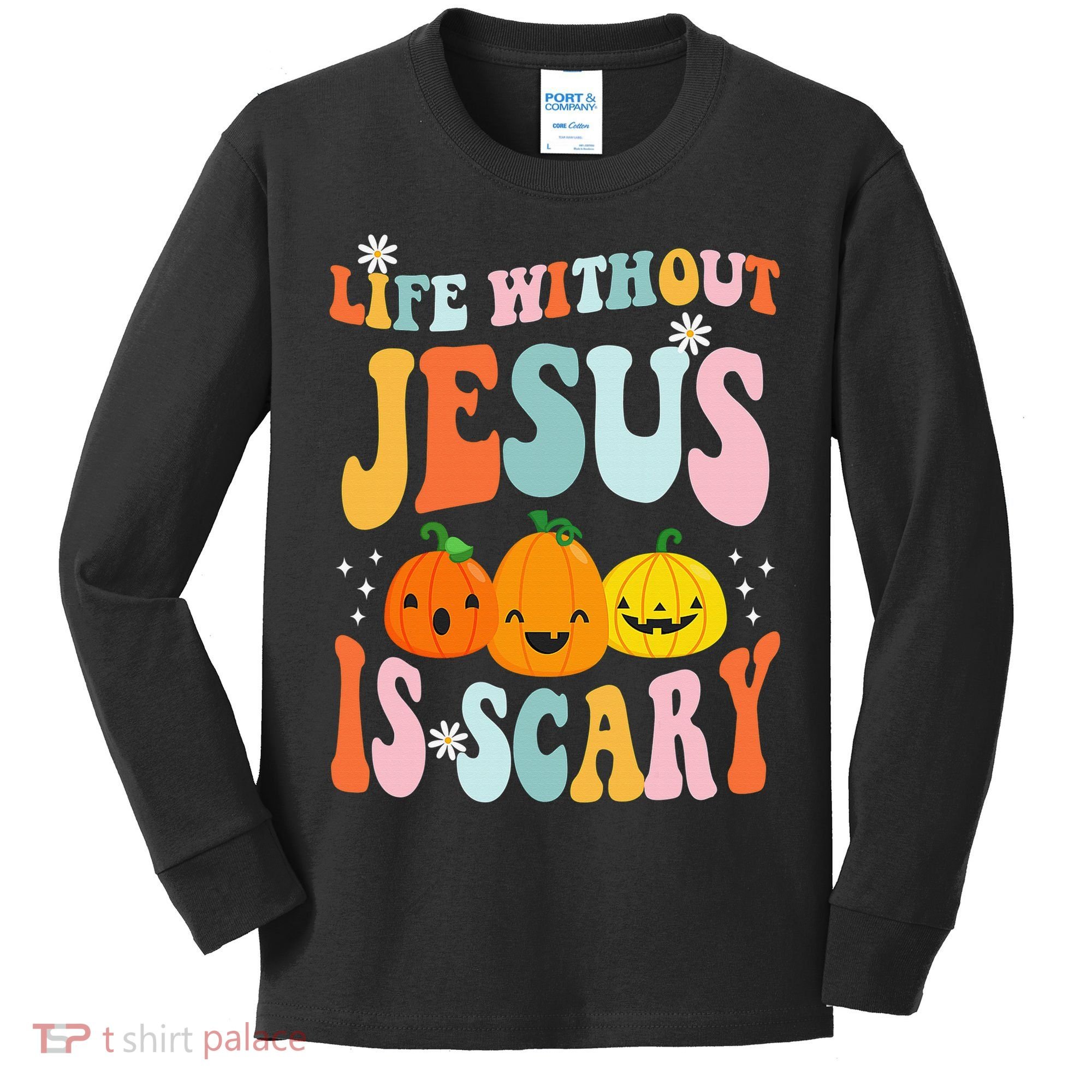 Life Without Jesus is Scary Fall Christian Halloween Jesus Kids Long Sleeve Shirt