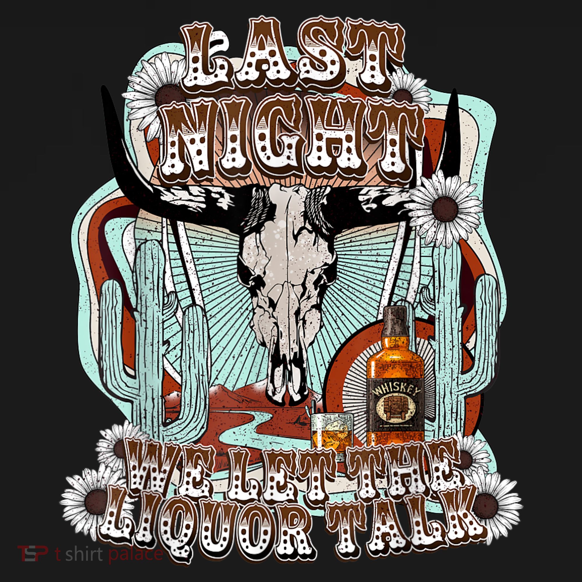 LastNight We Let The Liquor Talk, Cow Skull Western Country Women's Hoodie