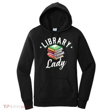 Library Workers Library Lady Librarians School Librarians Gift Women's Hoodie
