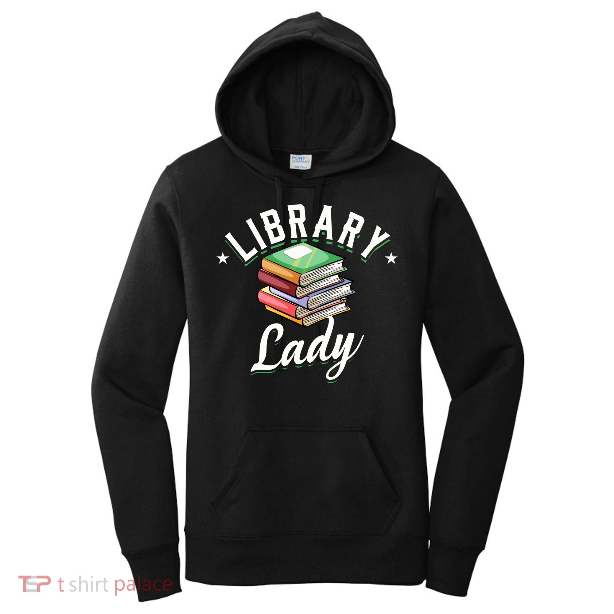 Library Workers Library Lady Librarians School Librarians Gift Women's Hoodie