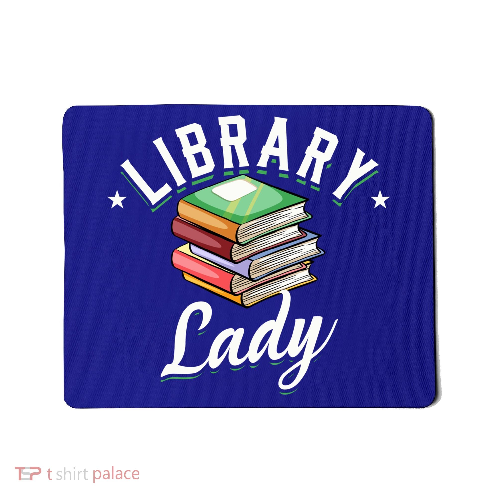 Library Workers Library Lady Librarians School Librarians Gift Mousepad