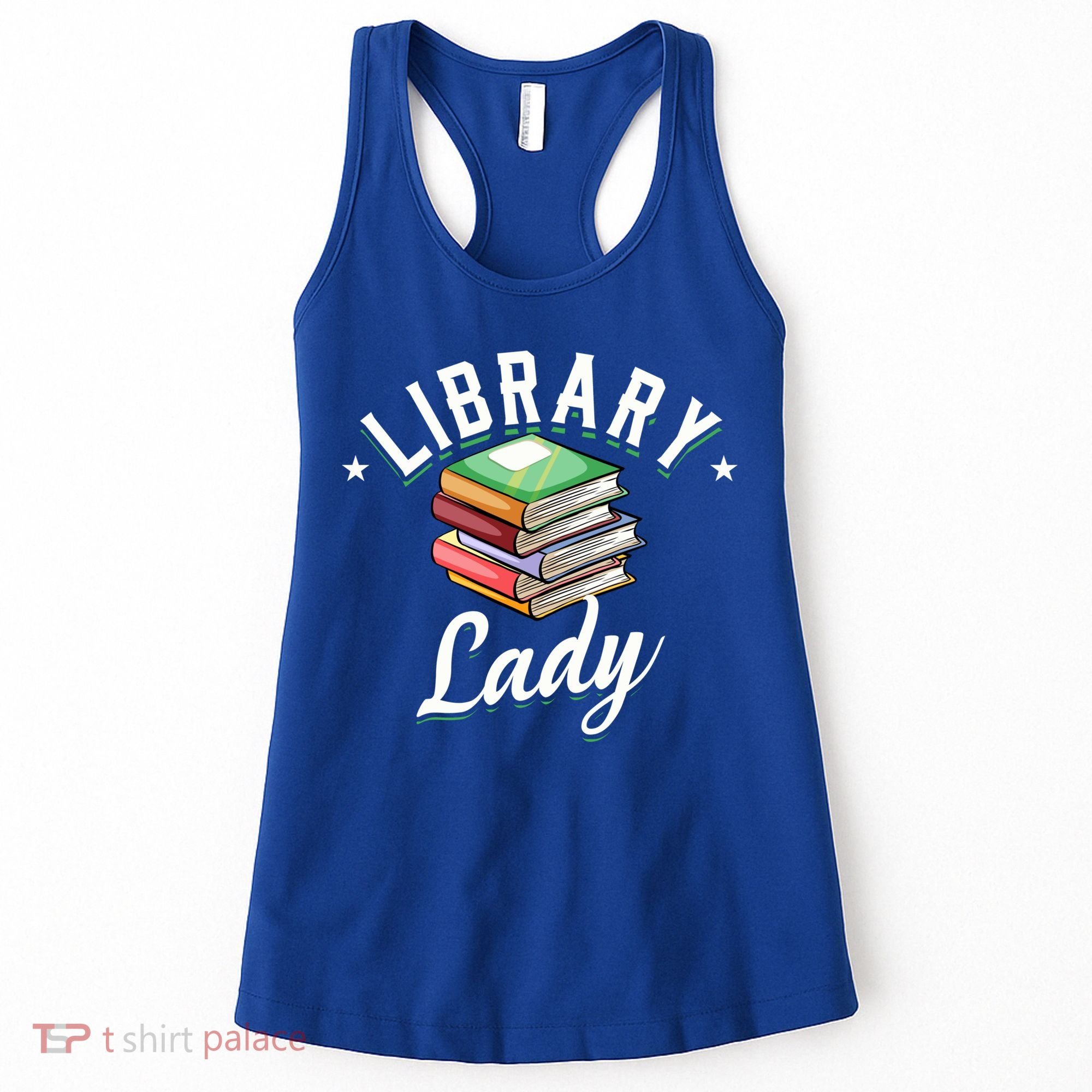 Library Workers Library Lady Librarians School Librarians Gift Women's Tank Top