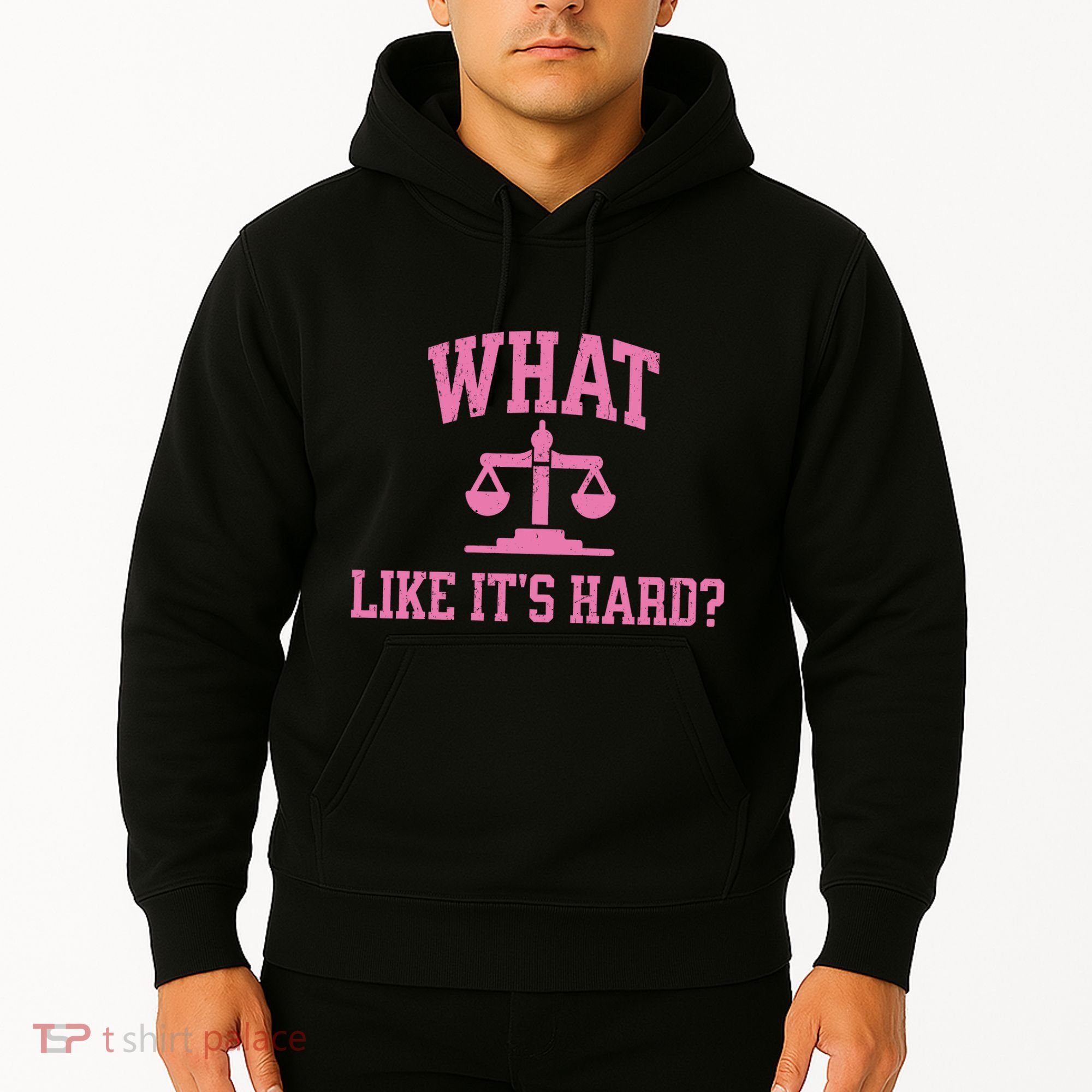Lawyer What Like ItS Hard Hoodie