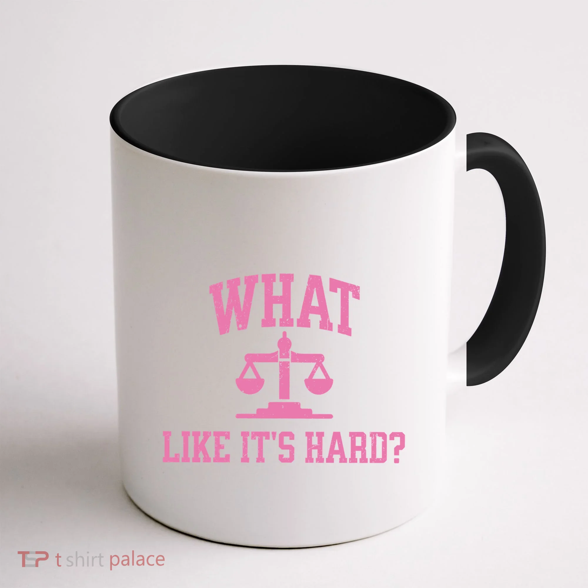 Lawyer What Like ItS Hard Coffee Mug