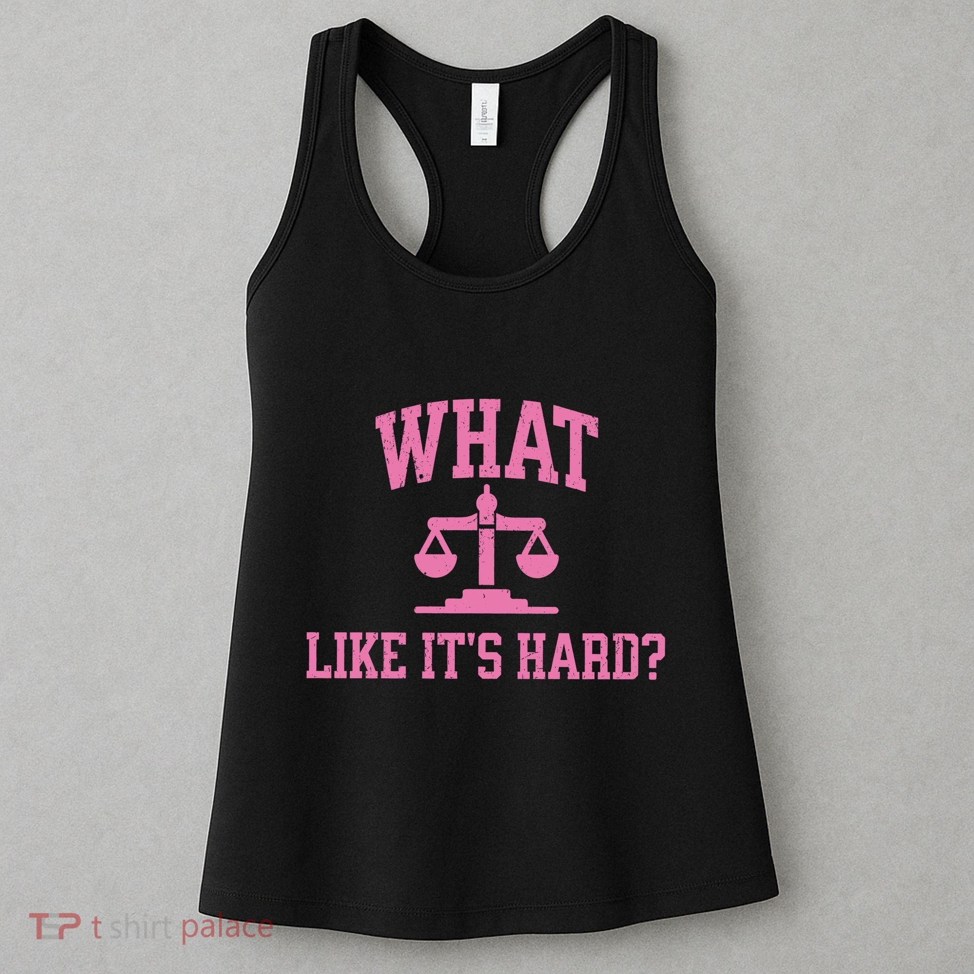 Lawyer What Like ItS Hard Women's Tank Top