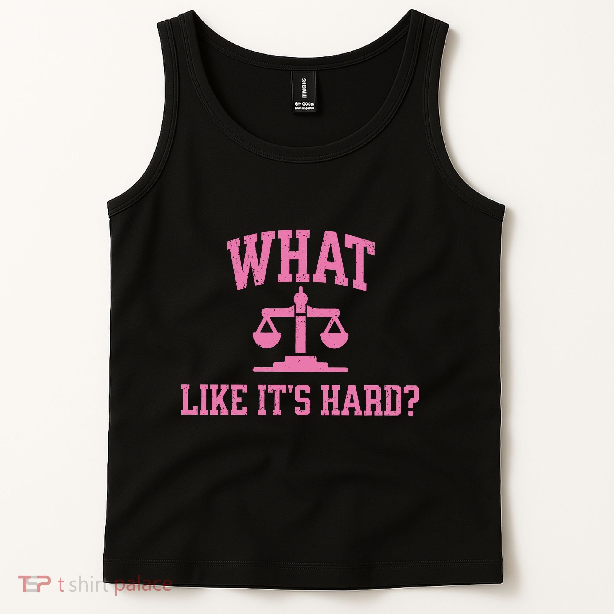 Lawyer What Like ItS Hard Tank Top
