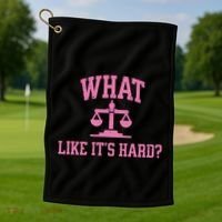 Lawyer What Like ItS Hard Golf Towel thumb 1