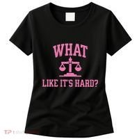 Lawyer What Like ItS Hard Women's T-Shirt thumb 0