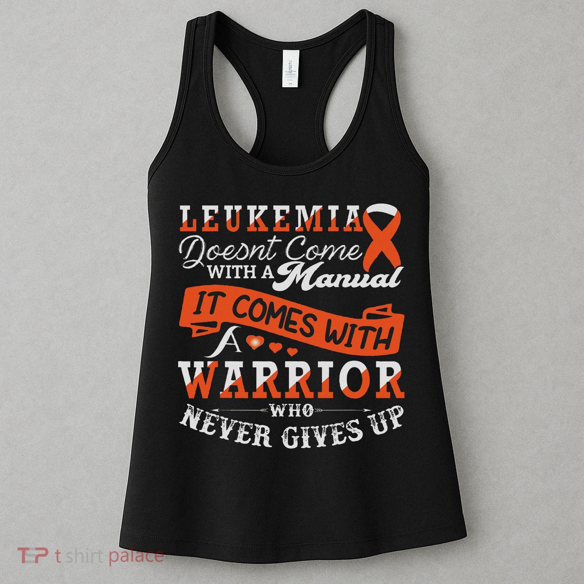Leukemia Warrior Orange Ribbon Support Quote Family Friends Women's Tank Top