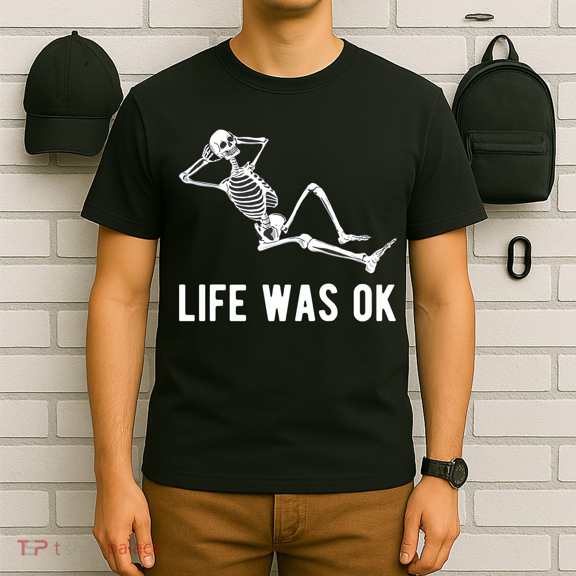 Life Was Ok Funny Dead Skeleton T-Shirt