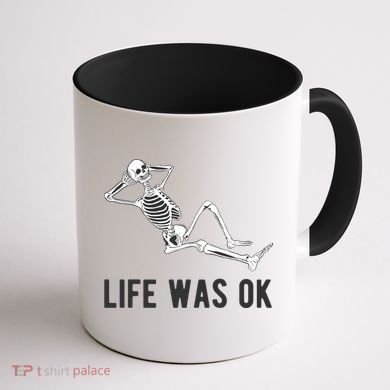 Life Was Ok Funny Dead Skeleton Coffee Mug back