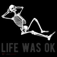 Life Was Ok Funny Dead Skeleton Coffee Mug thumb 5