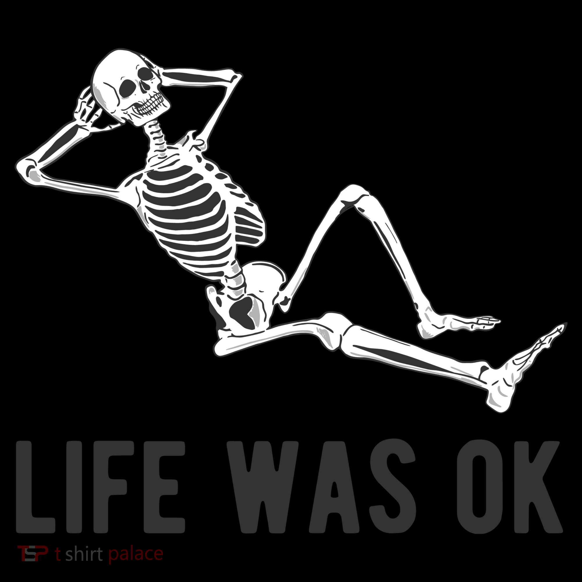 Life Was Ok Funny Dead Skeleton Coffee Mug