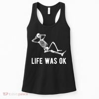 Life Was Ok Funny Dead Skeleton Women's Tank Top thumb 0