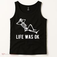 Life Was Ok Funny Dead Skeleton Tank Top thumb 2