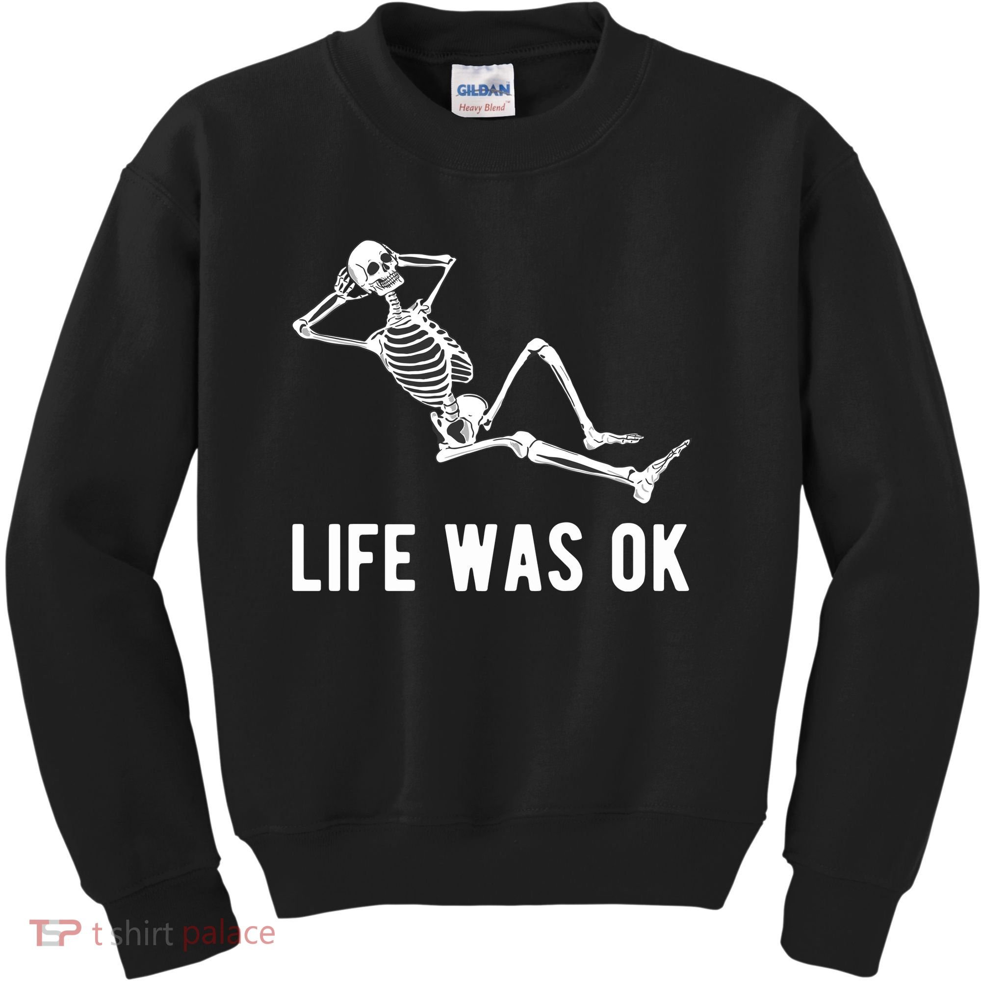 Life Was Ok Funny Dead Skeleton Kids Sweatshirt