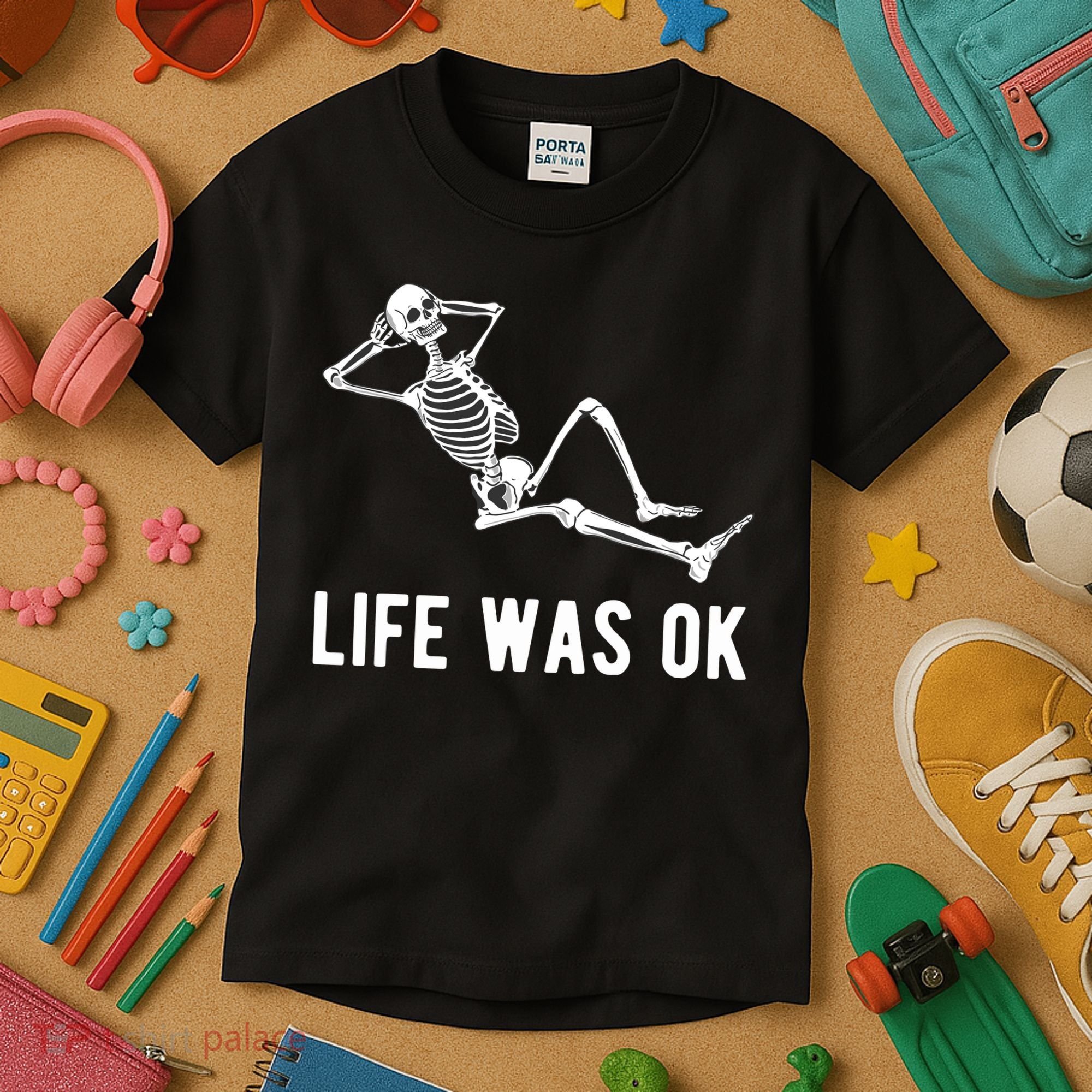Life Was Ok Funny Dead Skeleton Kids T-Shirt