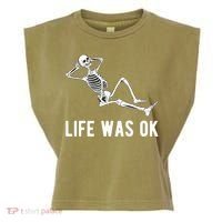 Life Was Ok Funny Dead Skeleton Garment-Dyed Women's Muscle Tee thumb 0