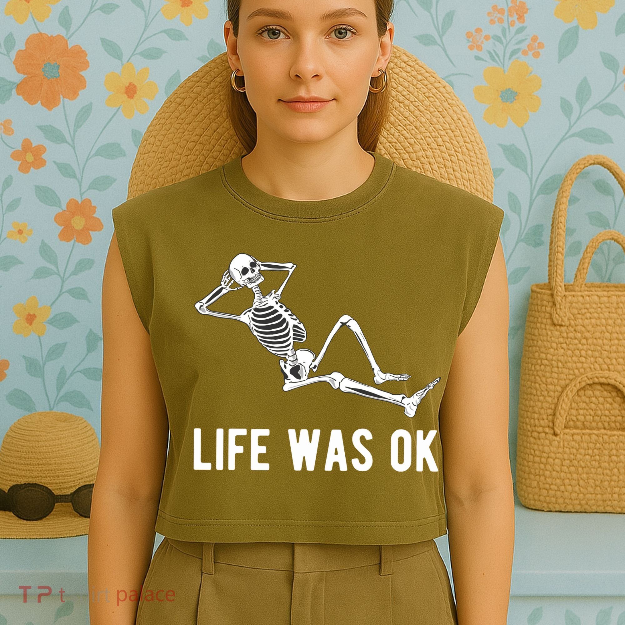 Life Was Ok Funny Dead Skeleton Garment-Dyed Women's Muscle Tee