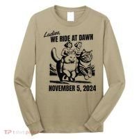 Ladies We Ride At Dawn November 5 2024 Cat Lady Election Long Sleeve Shirt thumb 0