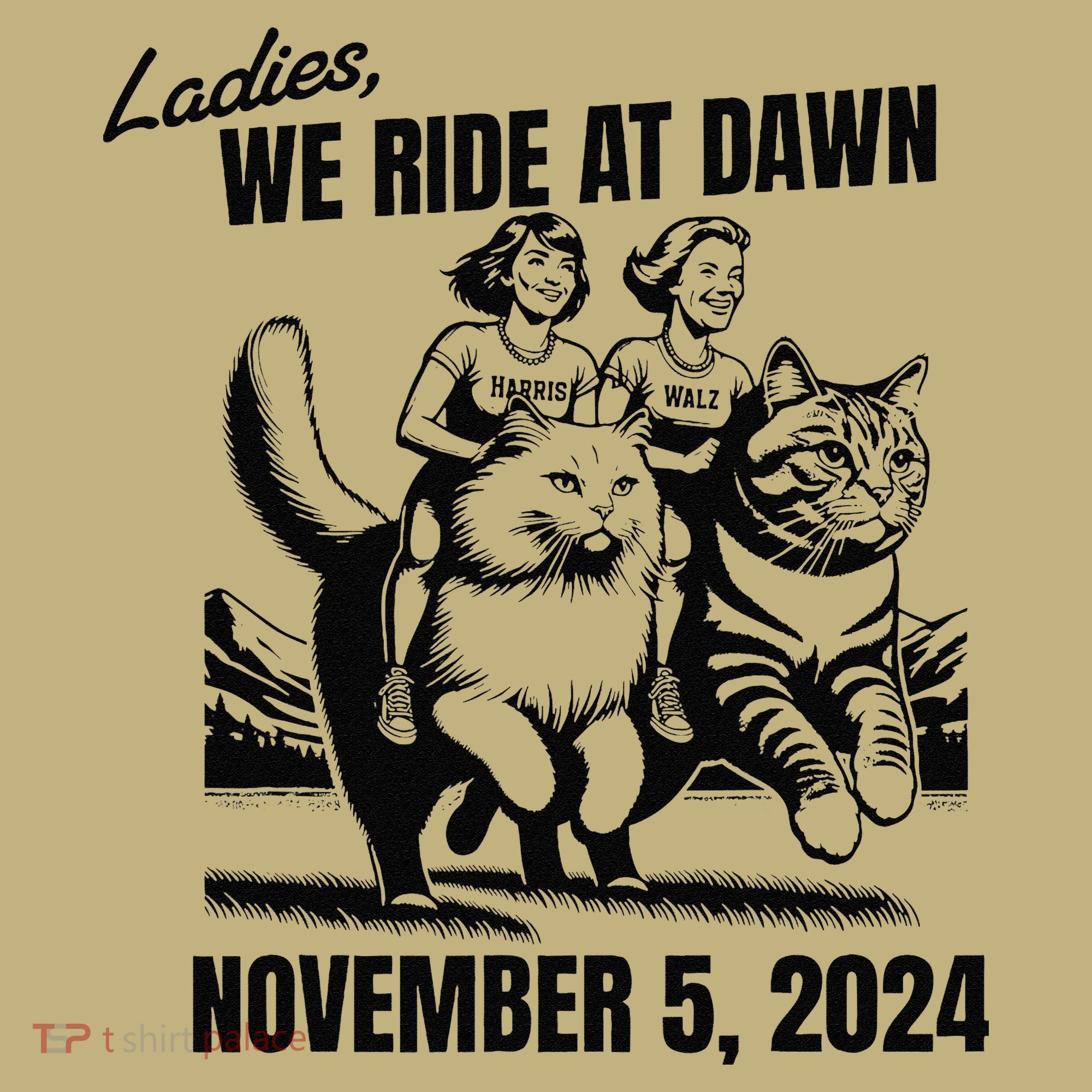 Ladies We Ride At Dawn November 5 2024 Cat Lady Election Sweatshirt
