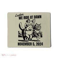 Ladies We Ride At Dawn November 5 2024 Cat Lady Election Mousepad thumb 0