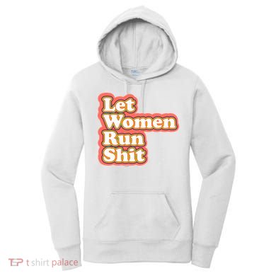 Let Women Run Shit Women's Hoodie