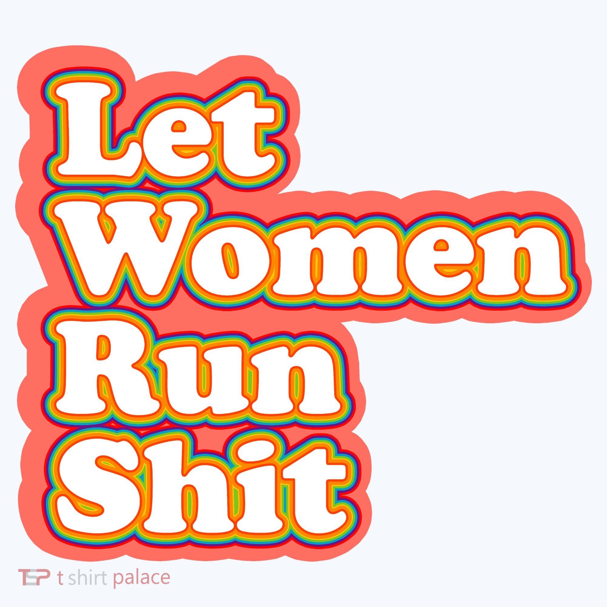 Let Women Run Shit Women's Tank Top